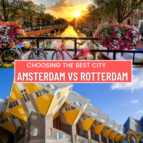 Rotterdam vs Amsterdam: Choosing the Best Dutch City to Visit on a Budget